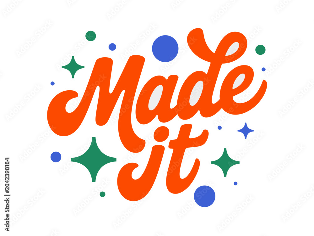 Obraz premium A colorful vector graphic illustration of the phrase 'Made it' with decorative stars and dots