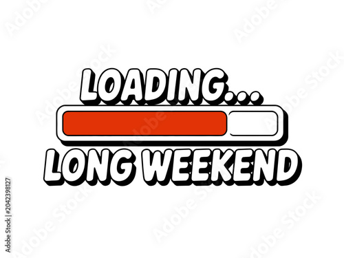 A colorful vector graphic illustration of a loading bar with the text 'LOADING... LONG WEEKEND' on a white background
