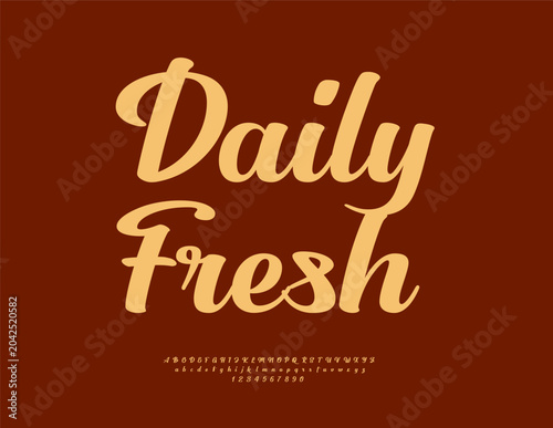 Vector Marketing poster Daily Fresh for Bakery and Candy Shop. Calligraphic Fashion Font. Stylish Cursive Alphabet Letters and Numbers set.