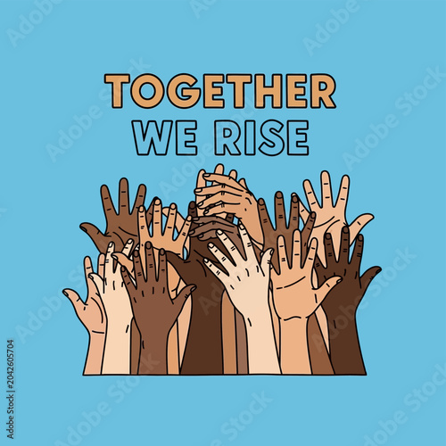 Together We Rise Diverse Hands Unity