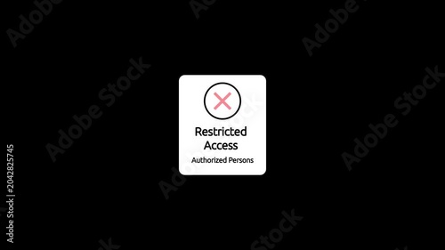 Restricted Access Sign, No Entry Stop Symbol, Danger Authorized Persons. Restricted area no trespassing sign.Warning Light Loop.