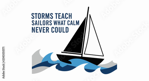 Sailboat navigating rough seas with inspirational quote