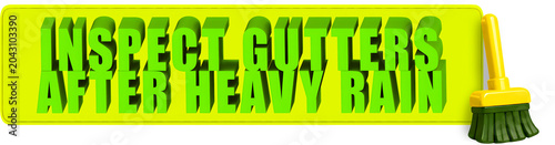 Fotografía Inspect Gutters,After Heavy Rain , 3d text over a yellow rounded rectangular ban