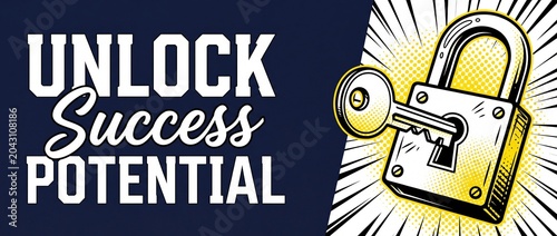 Unlock success potential lock key conceptual vector in pop art comic style with yellow padlock, turning key, halftone dots, motivational quote, business growth, achievement, security, and career goals