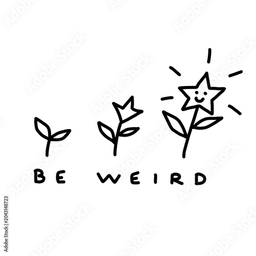 Foto Be weird quote with growing star flower doodle art