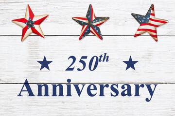 250th Anniversary  message with retro USA red and blue star border on weathered wood