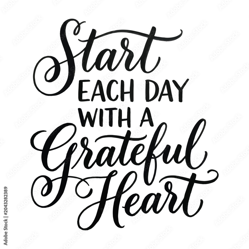 Naklejka premium Start each day with a grateful heart inspirational quote t shirt design t shirt apparel clothing t-shirt design apparel clothing print