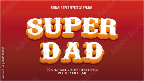 '' SUPER DAD '' TEXT EFFECT 3D VECTOR FOR ALL YOUR NEEDS