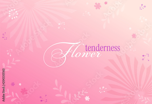 Elegant vector floral background featuring soft pink gradients, delicate botanical elements, decorative flowers, and the inspirational phrase,Tenderness Flower. Feminine and romantic design