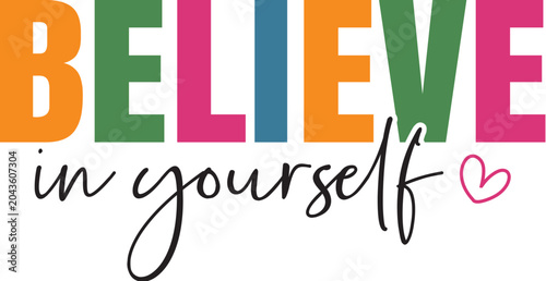 Bild auf Leinwand Believe in Yourself design