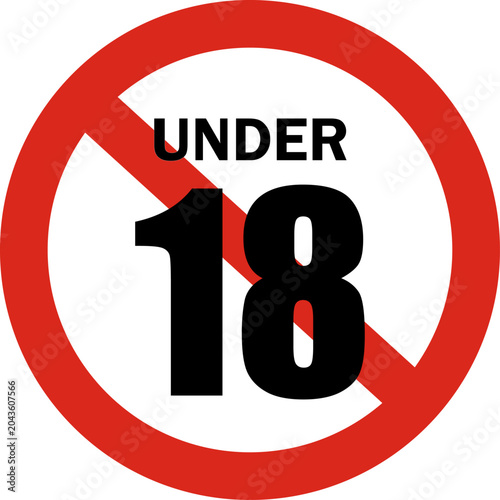 Under 18 years old restriction sign with red prohibition circle