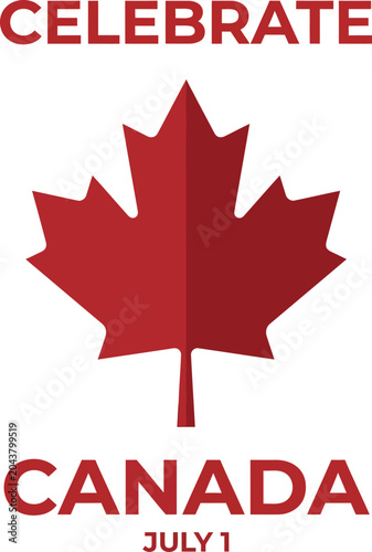 Celebrate Canada July 1 Maple Leaf Design, Canadian Patriotic Canada Day Vector Illustration