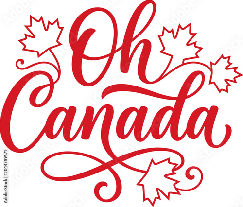 Oh Canada Hand Lettering Typography with Maple Leaves, Canadian Patriotic Canada Day Vector Design