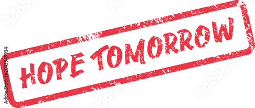 Foto Optimistic red grunge effect rubber stamp impression featuring Hope Tomorrow tex