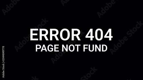 404 error page not found, server signal error page glitch text animation on black background 4K UHD