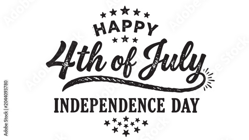 Vintage Happy 4th of July Independence Day lettering, rustic black and white American holiday typography, patriotic celebration vector design
