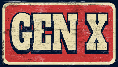 Aged and worn gen x sign on wood