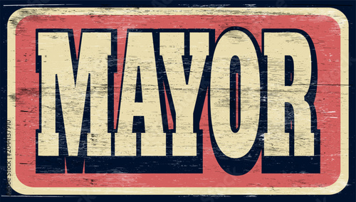 Aged vintage mayor sign on wood