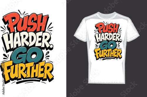 Push Harder Go Further Motivational Typography T-Shirt Design Vector Illustration
