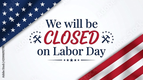Labor day closed sign with american flag background