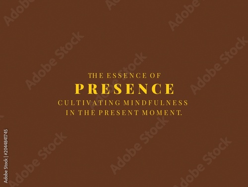 Photos Essence of presence inspirational quote cultivating mindfulness in the present moment typography on elegant brown background