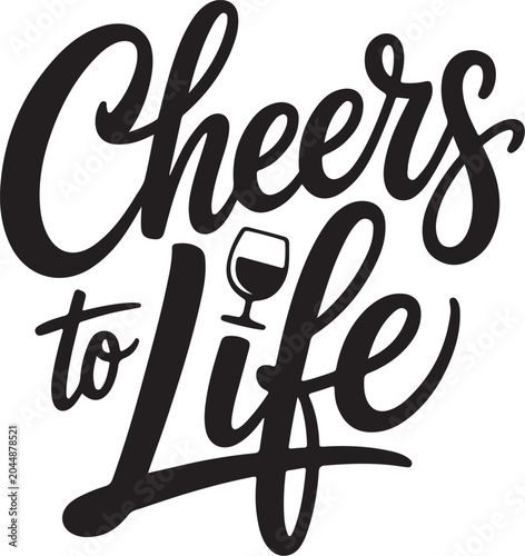  Cheers to Life Black Minimalist Script Lettering with Wine Icon.