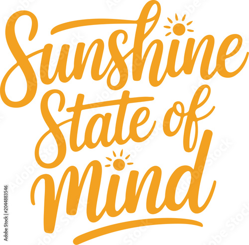 Sunshine State of Mind Summer Inspirational Typography Quote with Sun.
