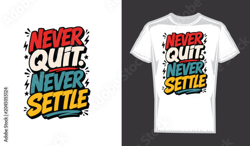 Never Quit Never Settle Motivational Typography T-Shirt Design