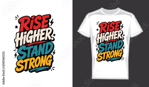 Rise Higher Stand Strong Motivational Typography T-Shirt Design Vector