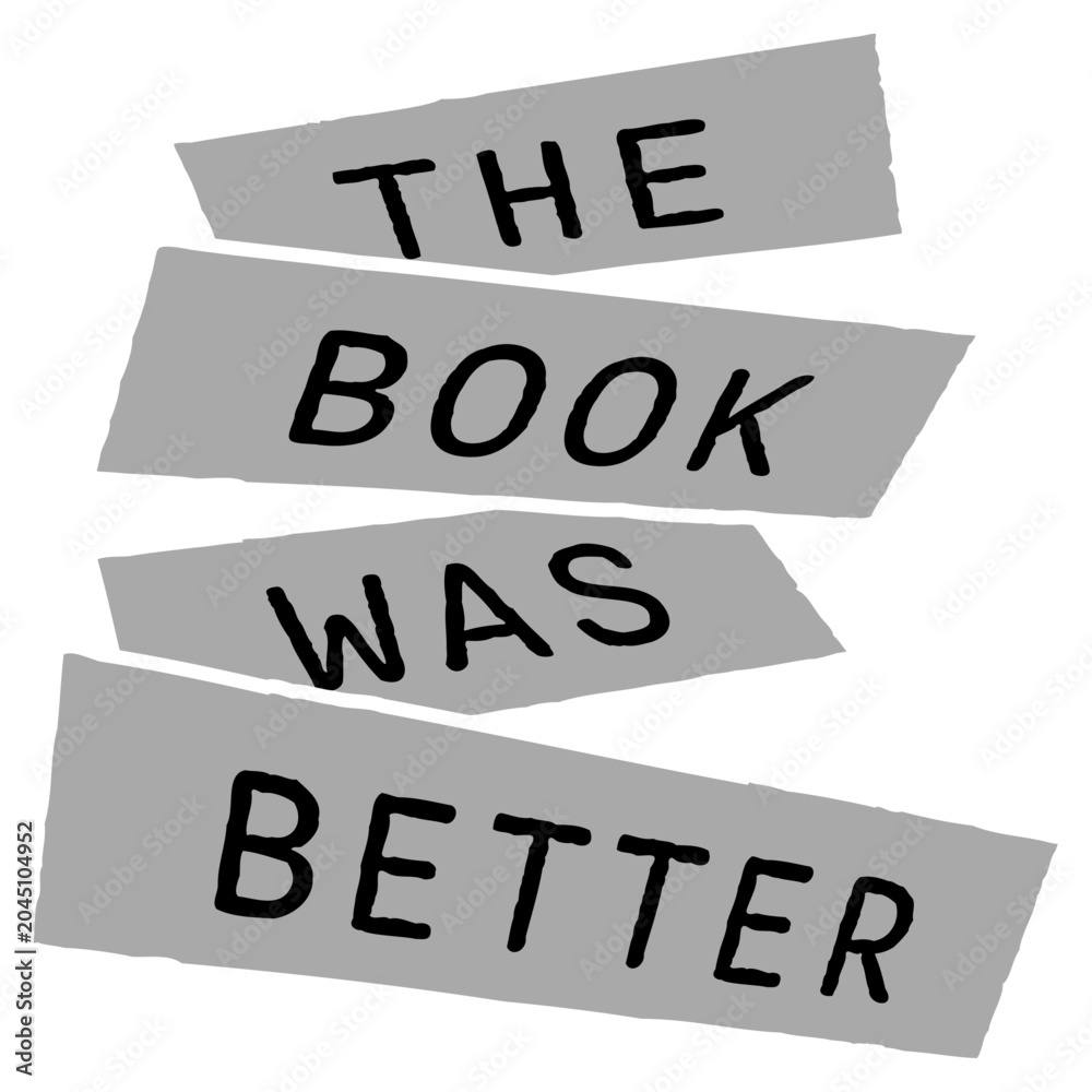 Naklejka premium The Book Was Better – the eternal truth every bookworm needs on their shirt. Funny, unapologetic and deeply relatable for readers who know the original story always beats the adaptation.