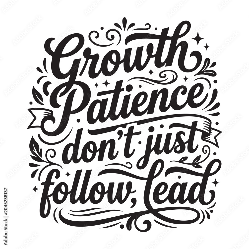 Fototapeta premium Growth Patience Don't Just Follow Lead Design Vector Illustration