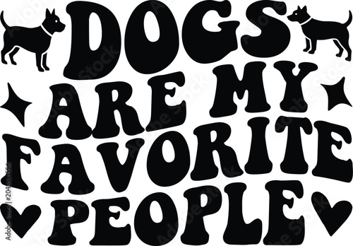 Dogs Are My Favorite People