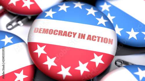 Democracy In Action in the USA. Voting button with a phrase: democracy in action. A symbolic view of election importance in America ,3d illustration