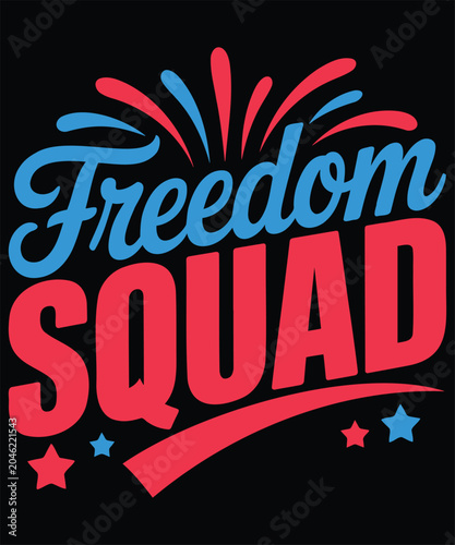 Freedom Squad 4th of July T-Shirt Design