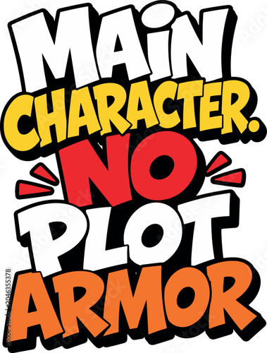 Main Character No Plot Armor Typography T Shirt Design, Funny Gen Z Quote Vector Graphic