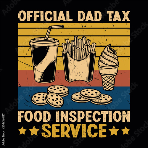 Official Dad Tax Food Inspection Service Funny Dad lover Retro Vintage Father's Day T-shirt Design