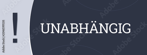 Bild auf Leinwand Unabhaengig (Independent) - A blue banner illustration with white text