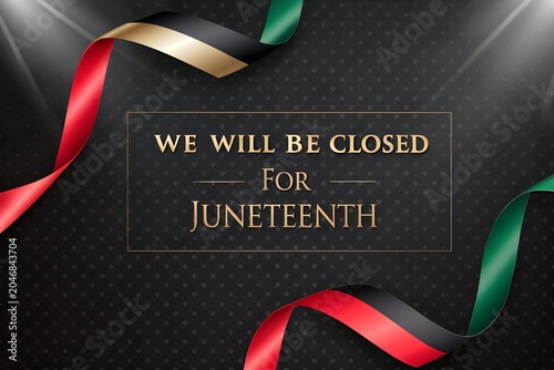 Closed for Juneteenth Holiday Business Closure Announcement Banner, We Will Be Closed for Juneteenth Freedom Day Celebration Notice, Juneteenth Closure Sign Background for Store Office and Business Ho