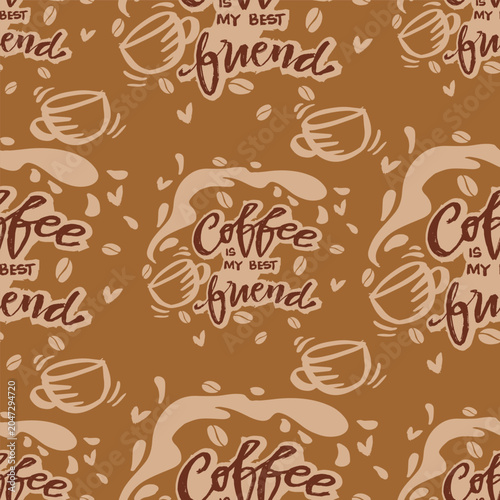 Seamless pattern with coffee beans and handwritten lettering coffee is my best friend. Vector illustration.