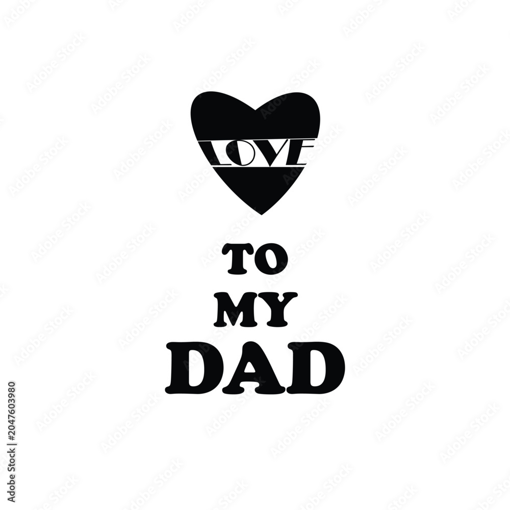 Obraz premium Minimalist Love to My Dad Graphic Vector 