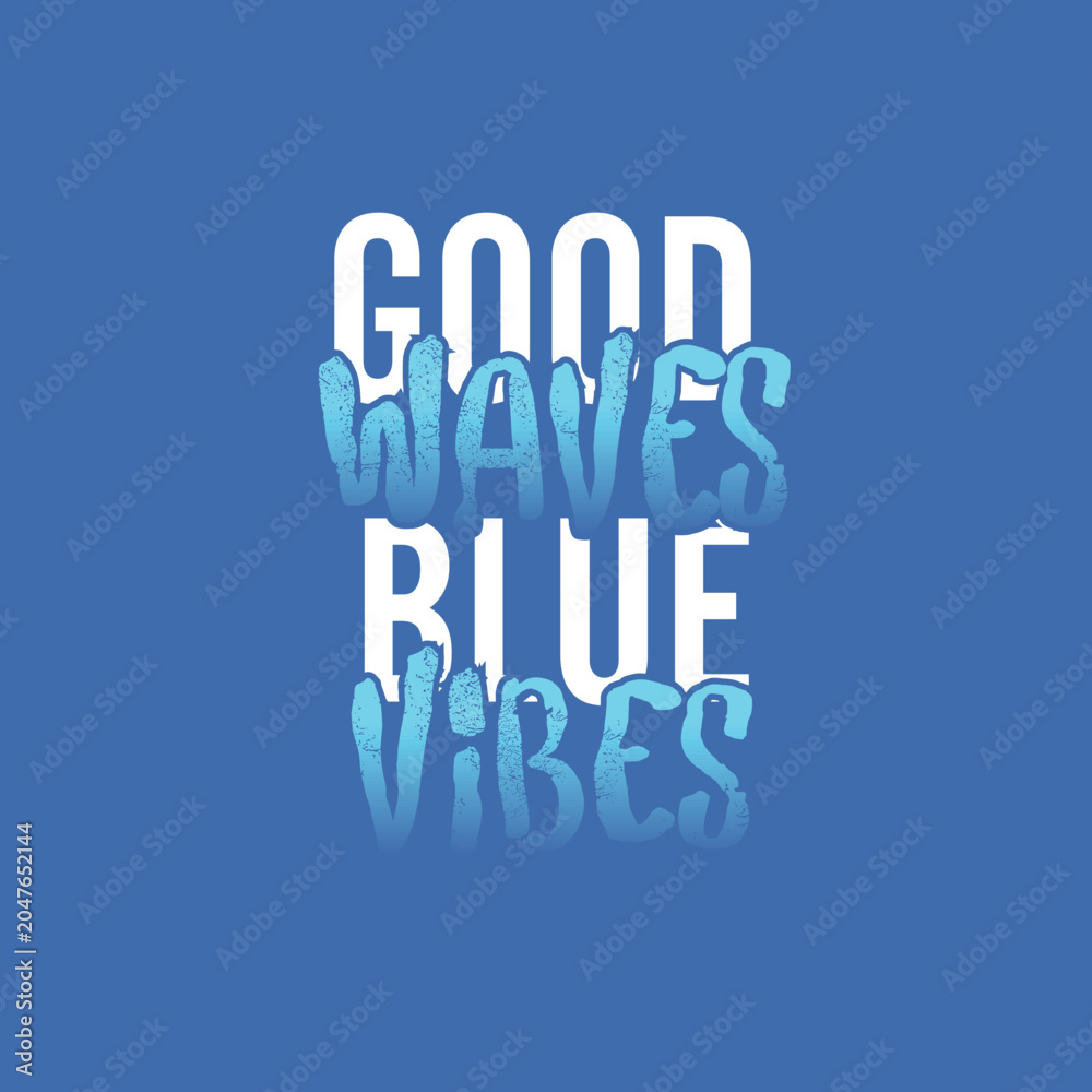Fototapeta premium Good Waves Blue Vibes summer beach ocean typography slogan