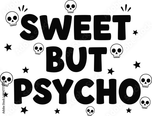 Valokuva Sweet but psycho typography design with skull and star graphics