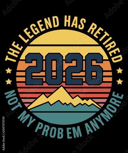 The Legend Has Retired 2026 Not My Problem, Retro Retirement