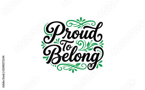 Vector illustration of proud to belong phrase with green floral elements
