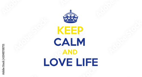 Fotografi Keep Calm And Love Life - Crown, Typography, Motivational Poster