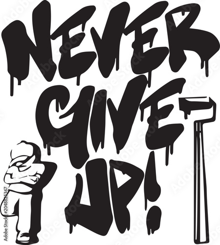 Never Give Up Graffiti Typography Street Art Drip Vector