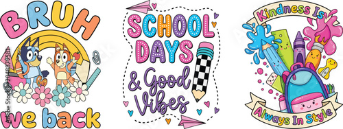 Colorful back to school vector graphics set featuring doodle typography school days good vibes, kindness is always in style, and cute characters.