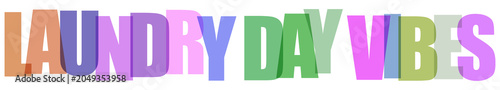 A laundry day vibes text in colorful 3D block letters on transparent background.