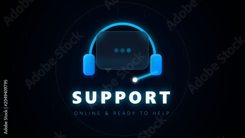Online customer support digital graphic animation with headset icon and text displaying 'SUPPORT' and 'ONLINE & READY TO HELP' on a dark technical bac