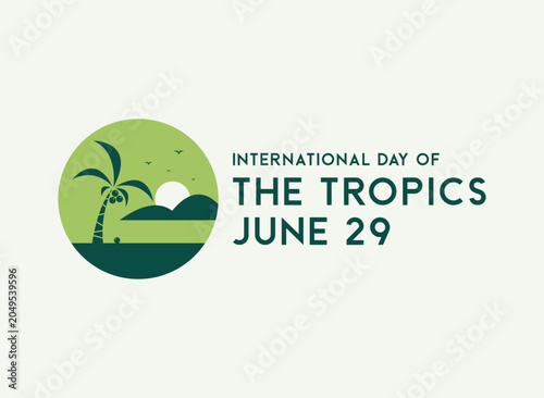 International Day of the Tropics greeting card or banner template with tropical beach illustration inside a circle on June 29.